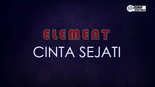 Element - Cinta Sejati ( Karaoke Version )
