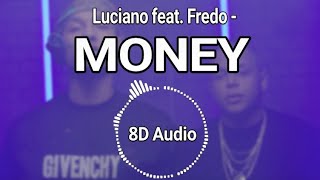 [8D Audio] Luciano &amp; Fredo - Money     |*USE EARPHONES*