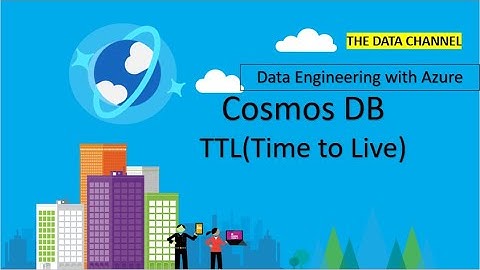 Azure Cosmos DB - TTL- Time To Live (#18)