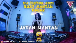 DJ TikTok 2021 || DJ JATAH MANTAN ||