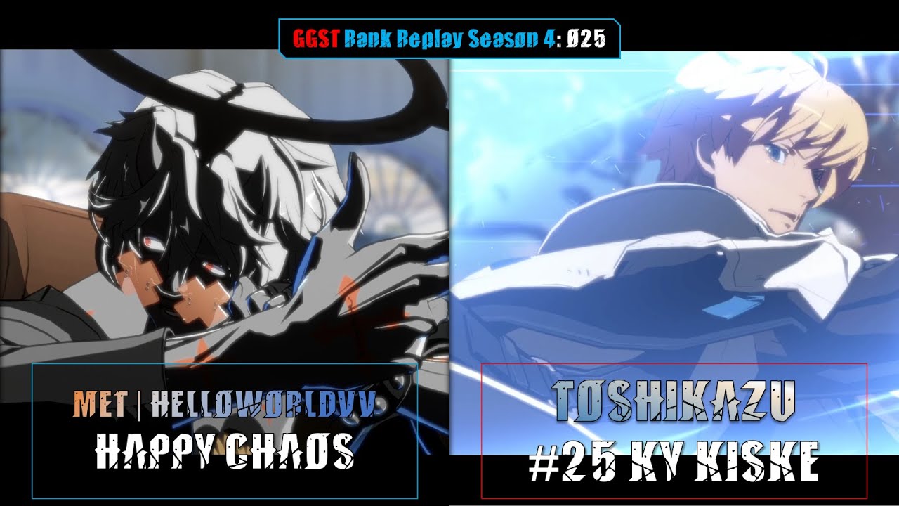 [GGST Rank Replay S4 : 025] Happy Chaos(MET | HelloWorldVV) VS Ky Kiske(Toshikazu)