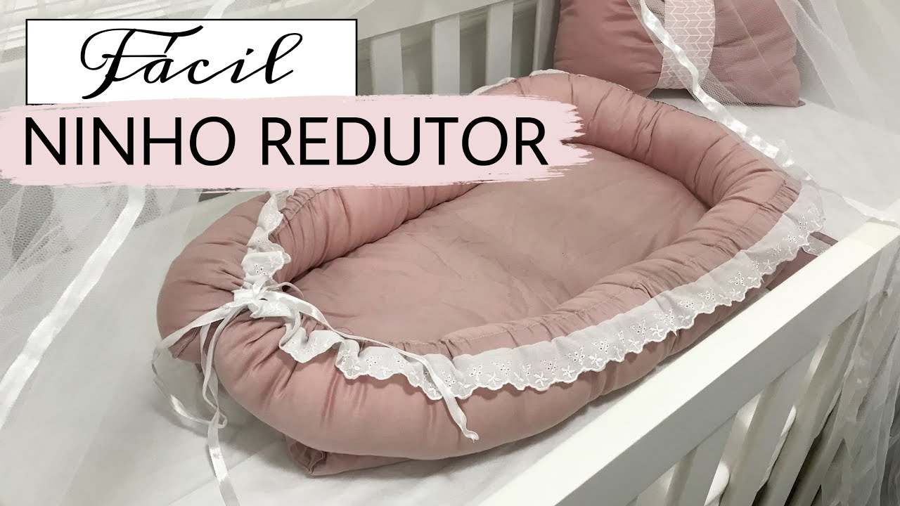 NINHO REDUTOR PARA BEBÊ - Passo a passo com moldes | Enxoval de Bebê