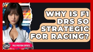 Why Is F1 DRS So Strategic For Racing? - Pole Position Experts