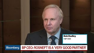 BP CEO Says Rosneft Is a 'Very Good Partner'