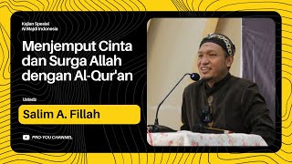 "Menjemput Cinta dan Surga Allah dengan Al-Qur'an" | Ustadz Salim A Fillah | KAJIAN SPESIAL AL MAJDI