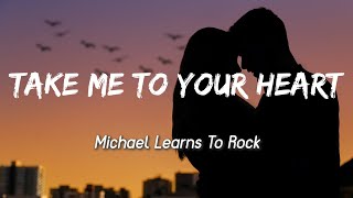 Take Me To Your Heart  Michael Learns To Rock  S 