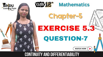 Q7 | Ex 5.3 | Class 12 Maths | Complete NCERT Solution in One Video