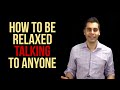 The Skill Of Self-Confidence: How To Be Relaxed Talking To Anyone