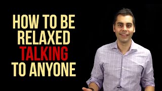 The Skill Of SelfConfidence: How To Be Relaxed Talking To Anyone