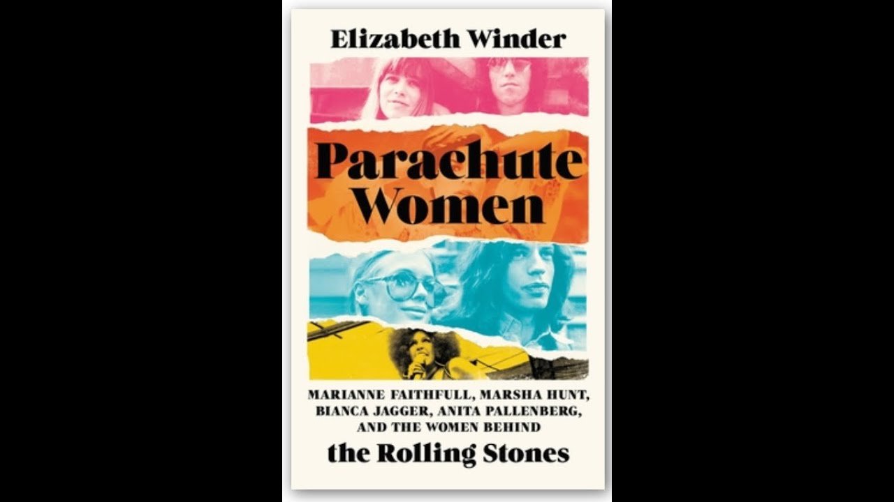 Elizabeth Winder - Parachute Women:  The Women Behind The Rolling Stones