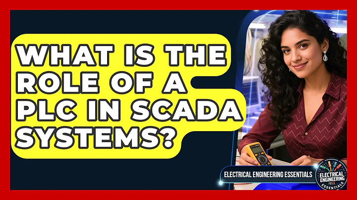 What Is The Role Of A PLC In SCADA Systems? - Electrical Engineering Essentials