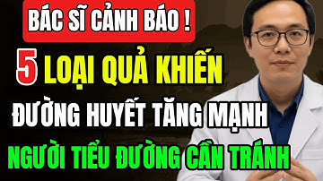 CẢNH BÁO: 5 Loại Quả Khiến NGƯỜI TIỂU ĐƯỜNG Tăng Đường Huyết Không Phanh (Dù Đã Kiêng Cơm)