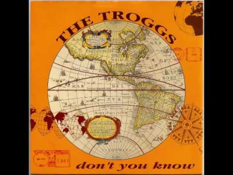 Video thumbnail for Troggs  Don't You Know