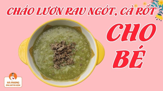 Cháo Thịt Heo Cà Rốt Rau Ngót - Món Ăn Dặm Bổ Dưỡng Cho Bé