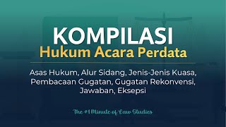 Kompilasi Hukum Acara Bagian 1 (Asas, Gugatan, Alur Sidang, Jawaban, Rekonvensi, Eksepsi)