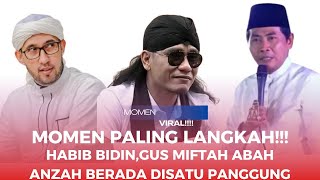 MOMEN LANGKA! Habib Bidin, Abah Anwar Zahid, & Gus Miftah Satu Panggung - Penuh Ilmu & Gelak Tawa!