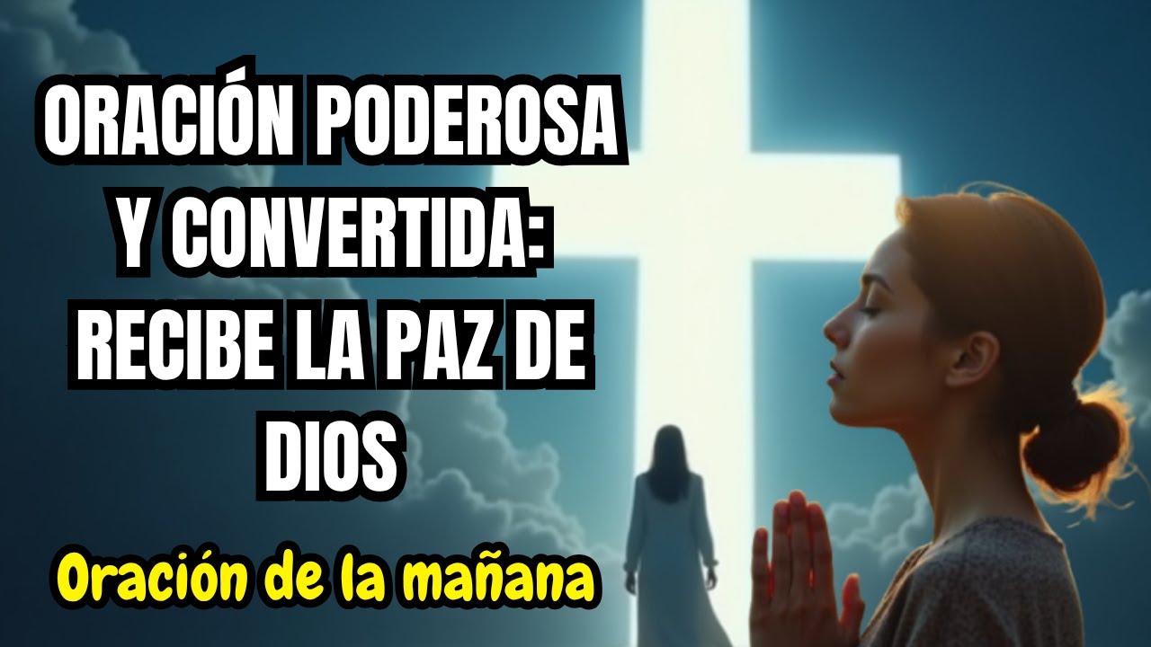 Oración de Fe y Entrega Habla con Dios y Recibe Paz en tu Corazón ...