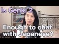 Is Genki 2 enough to chat with Japanese People?
