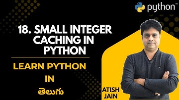 18. What is Small Integer Caching in Python and How Does it Work?