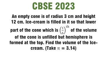 An empty cone is of radius 3 cm and height 12 cm. Ice-cream is filled in it so that lower part