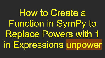How to Create a Function in SymPy to Replace Powers with 1 in Expressions unpower