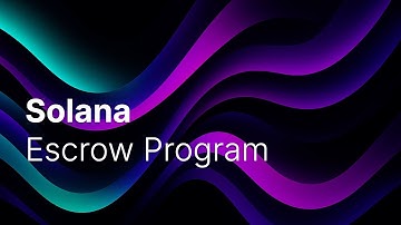 Solana Escrow Program Tutorial