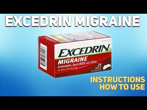 Excedrin Migraine caplets how to use: Mechanism of action, Uses, Dosage, Side Effects