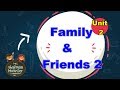 Family & Friends 2 Unit 2 |فاميلي اند فريندز للصف الثاني الابتدائي الدرس الثاني