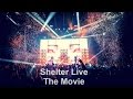 Capture de la vidéo Shelter Live - The Movie [Official Audio/ Full Show]