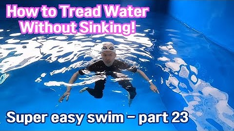 How to Tread Water Without Sinking! : Super Easy Swim - Part 23