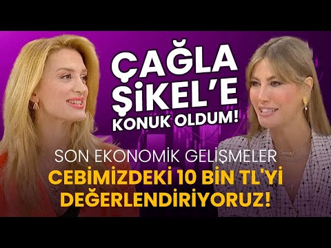SON GELİŞMELER! CEBİMİZDEKİ 10 BİN TL'Yİ DEĞERLENDİRİYORUZ! | ÇAĞLA ŞİKEL'E KONUK OLDUM