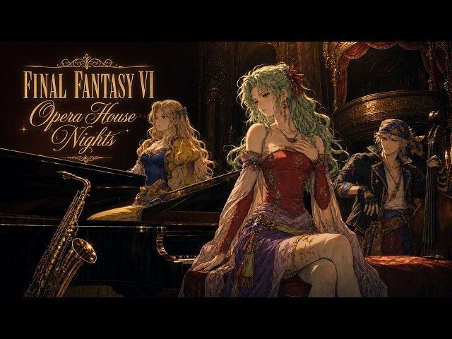 Final Fantasy VI 🎷 Opera House Nights | Jazz Fusion Remix - YouTube
