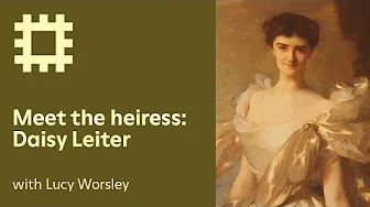 Meet the heiress: Daisy Leiter (with Lucy Worsley)
