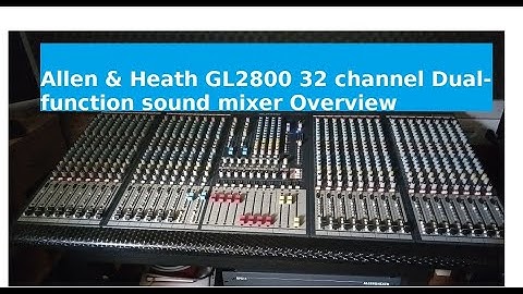 Allen & Heath GL2800 32 channel Dual-function sound mixer Overview