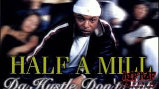 HALF-A-MILL -JASUN WARDLAW (JAN 25, 1973 – OCT, 2003)  BETTER KNOWN BY HIS STAGE NAME  HALF A MILL,