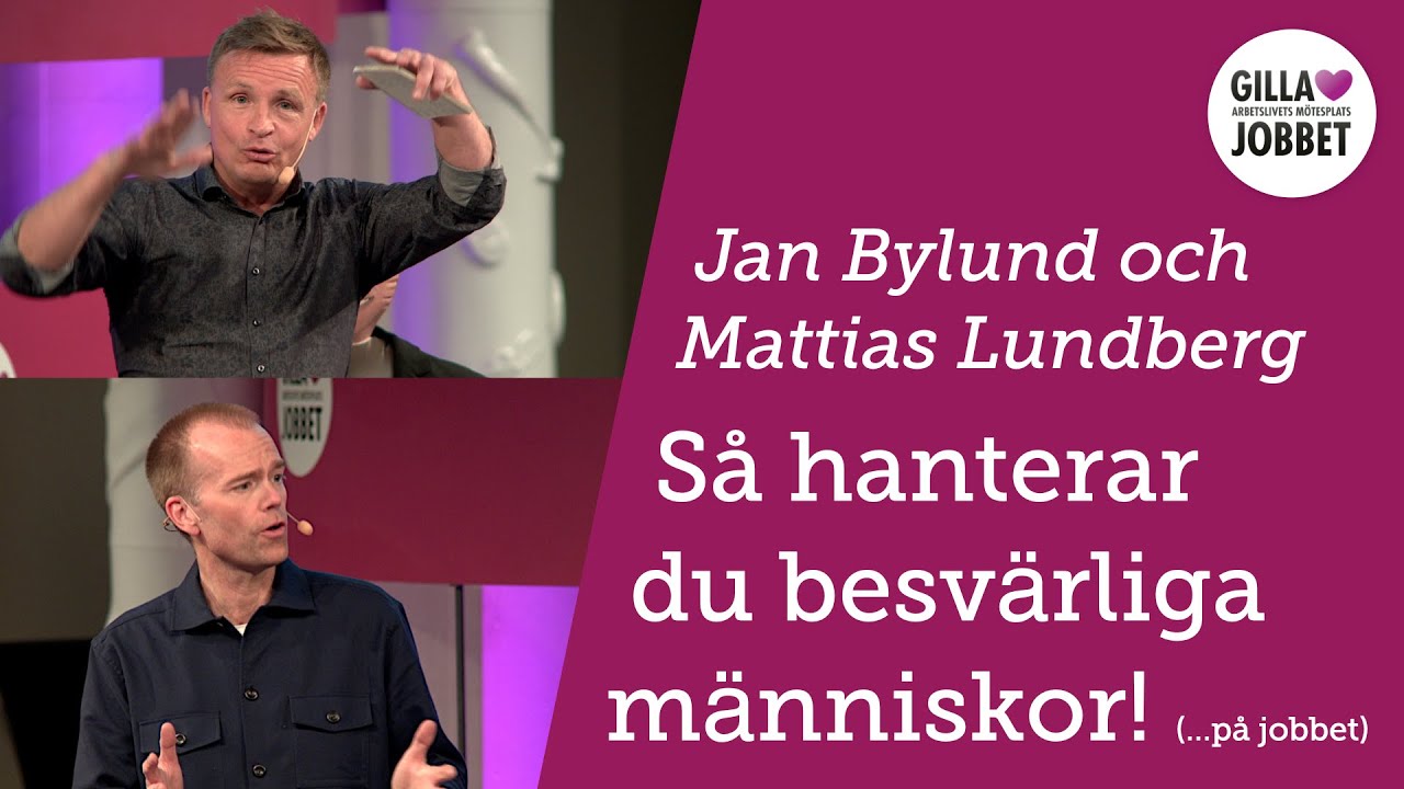Besvärliga människor på jobbet - så hanterar du dem! – Jan Bylund och Mattias Lundberg