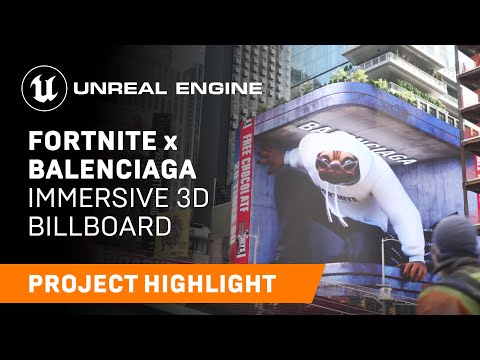 Fortnite x Balenciaga immersive 3D billboard | Unreal Engine