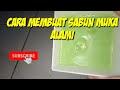 Cara Membuat Sabun Muka