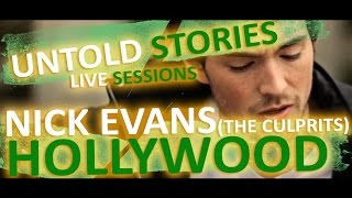 Untold Stories: Nick Evans (The Culprits) - "Hollywood"