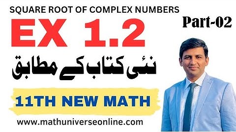 11th Class New Math Book 2025 || Exercise 1.2 || Part 02|| Square root of complex number 