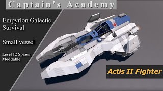 Captain's Academy - Actis II Interceptor; Last of the Jedi Starfighters (SV) for Empyrion.