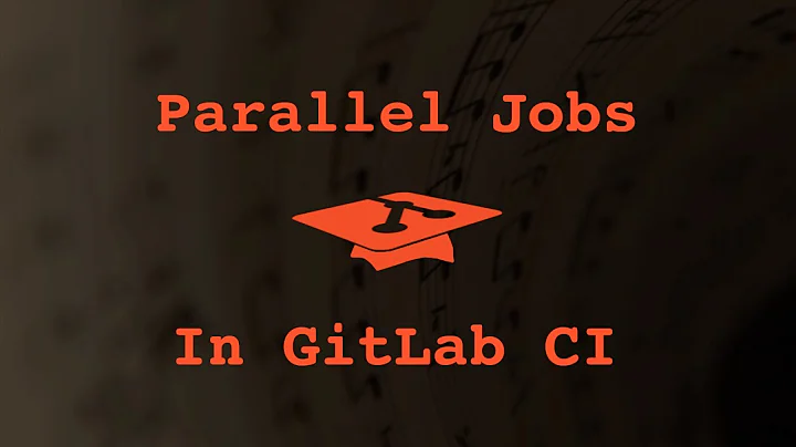035 Parallel Jobs in Gitlab CI
