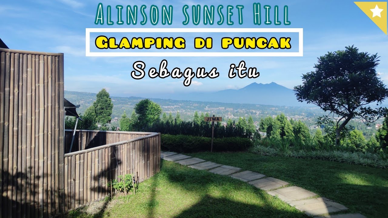ALINSON SUNSET HILL❗GLAMPING DI PUNCAK, SEBAGUS ITU 🏕 