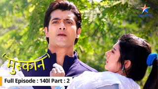 Kya Muskaan Ka Address Pata Kar Payengi Buaji? Muskaan Ep-140 Part 2
