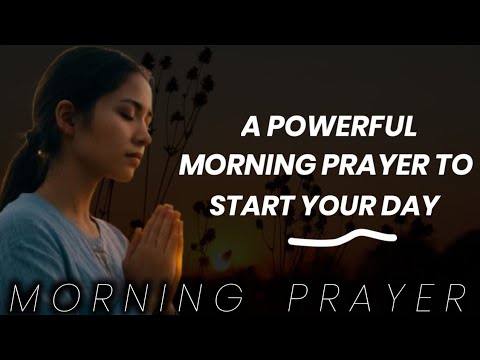 A Blessed Morning Prayer for Strength and Guidance | Morning Prayer ...