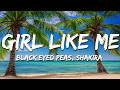 Black Eyed Peas Shakira Girl Like Me Lyrics 