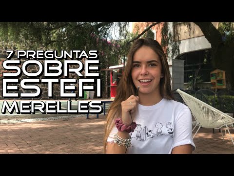 7 Preguntas sobre Estefi Merelles