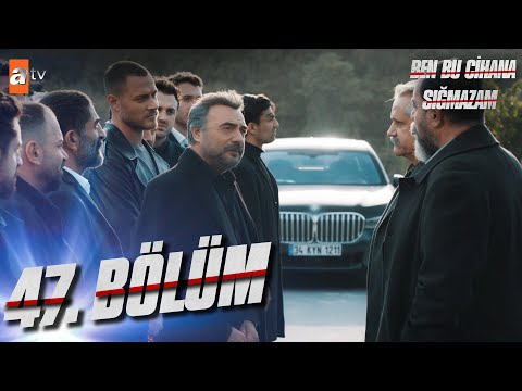 Ben Bu Cihana Sığmazam 47. Bölüm @atvturkiye