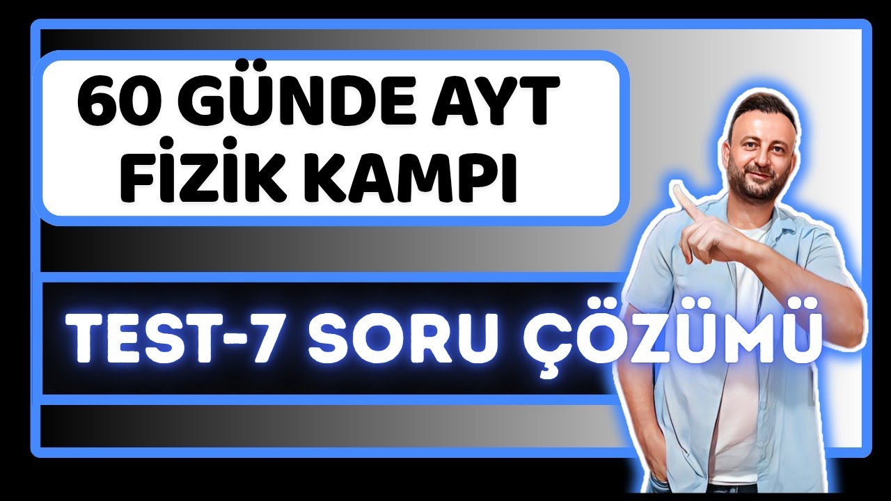 20.Gün | TEST-7 | Tork ve Denge Soru Çözümü | 60 Günde AYT Fizik Kampı