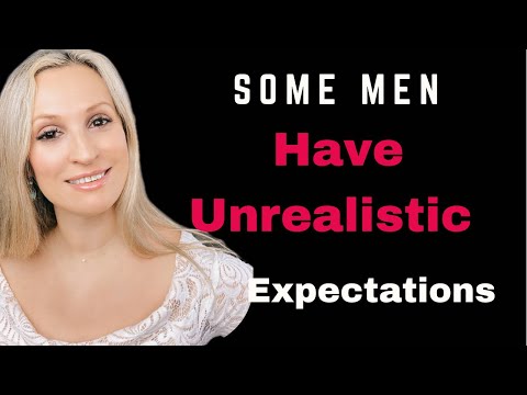 Some MEN Have “This” Unrealistic Expectations Of WOMEN